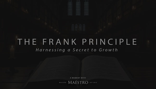The Frank Principle: Harnessing a Secret to Growth